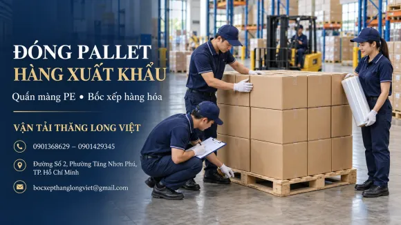 Vận Tải Thăng Long Việt - Bốc Xếp Cẩn Thận, Nâng Niu Mọi Kiện Hàng