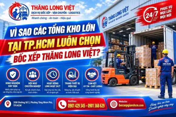 Vì Sao Các Tổng Kho Lớn Tại TP.HCM Luôn Chọn Bốc Xếp Thăng Long Việt?